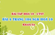 Bài 4 trang 104 SGK Hoá 10 Chân trời sáng tạo